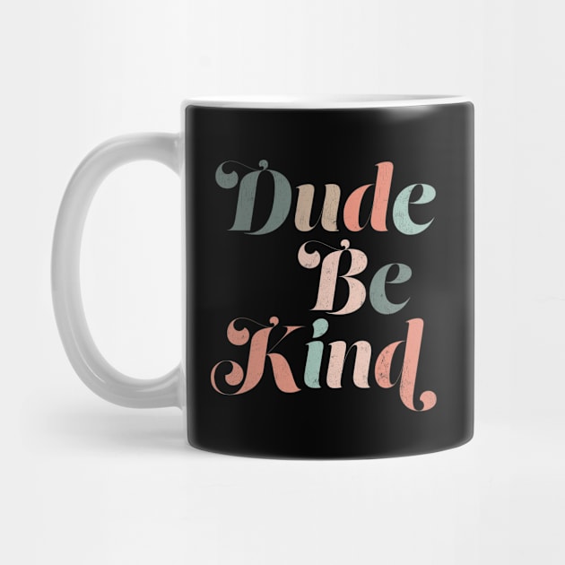 Dude Be Kind Kids Unity Day Anti Bullying Vintage by BramCrye